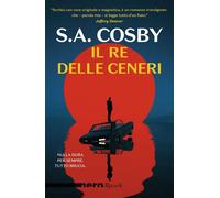 Il re delle ceneri - S.A. Cosby - Rizzoli - ebook (ePub) - Livre