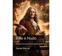 Il Re è Nudo: Voltaire e la demolizione dell’assolutismo