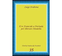 Il re Francide a Dorinda per liberare Rindella