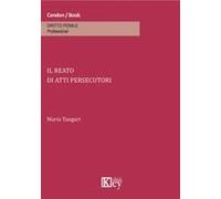 Il Reato Di Atti Persecutori