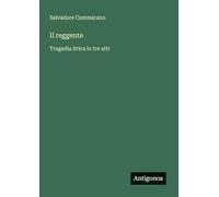 Il reggente: Tragedia lirica in tre atti