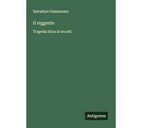 Il reggente: Tragedia lirica in tre atti