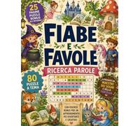 Il Regno delle Fiabe e delle Favole - Parole Intrecciate Vol. 138: 80 Crucipuzzle a Tema: Grimm, Andersen, Esopo e i Grandi Classici | Stampa Grande