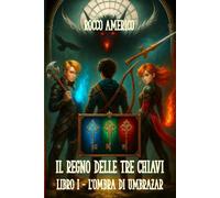 Il regno delle tre chiavi (Vol.1): L'ombra di Umbrazar