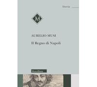 Il Regno di Napoli. Nuova ediz.