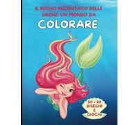 Il regno incantato delle sirene: un mondo da colorare