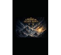 IL RESPIRO DEL GIGANTE BIANCO