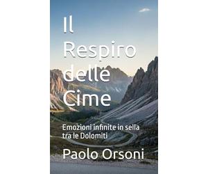 Il Respiro delle Cime: Emozioni infinite in sella tra le Dolomiti e le valli alpine