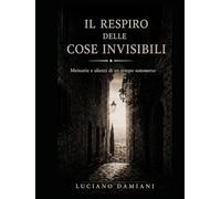 Il respiro delle cose invisibili