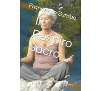 Il Respiro Sacro: Polmoni Prana e Respirazione Cosmica