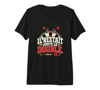 Il Restait Juste Le Double Humour Joueur de Fléchettes T-Shirt Haut de Gamme