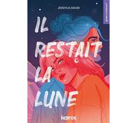 Il restait la lune - Jessyca David - Kairos Canada - broché - Roman