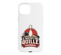 Il Restait Une Quille Évidemment Humour Joueur de Bowling Coque pour iPhone 15 Plus