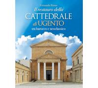 Il restauro della cattedrale di Ugento tra barocco e neoclassico