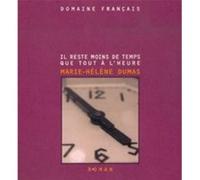Il reste maintenant moins de temps Marie-Hélène Dumas (Auteur)