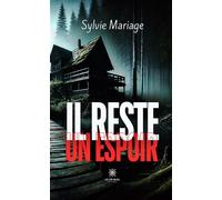 Il reste un espoir - Sylvie Mariage - Le Lys Bleu - broché - Roman