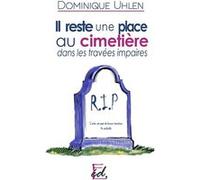Il reste une place au cimetiere dans les travees impaires Dominique auhlen (Auteur)