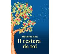 Il restera de toi Roman - Mathilde Gall - Librinova - broché - Roman
