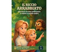 IL RICCIO ARRABBIATO: Una storia su come trasformare la rabbia in energia magica