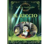 Il Riccio: Le Fiabe Della Foresta Magica