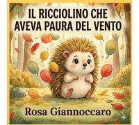 Il Ricciolino che aveva paura del vento