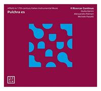 Artistes divers – Pulchra Es. Affetti in 17th-Century Italian Instrumental Music – CD – Arcana