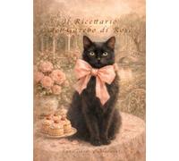 Il Ricettario del Gazebo di Rose: Quaderno in bianco per scrivere e conservare le tue ricette, con ampio spazio per ingredienti, procedimento e note personali.