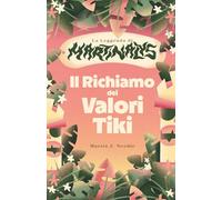 IL RICHIAMO DEI VALORI TIKI: LA LEGGENDA DI MARTINALYS