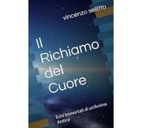 Il Richiamo del Cuore: Echi Immortali di un'Anima Antica
