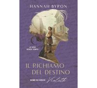 Il Richiamo del Destino: Nome in Codice Violette: Basato su Una Storia Vera