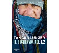 Il richiamo del K2. Le grandi storie della montagna