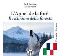 Il richiamo della foresta: Edizione bilingue, riga per riga, francese-italiano