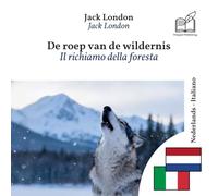 Il richiamo della foresta: Edizione bilingue, riga per riga, olandese-italiano (per imparare l’olandese)