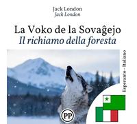 Il richiamo della foresta: libro bilingue esperanto italiano (per imparare l'esperanto)