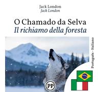Il richiamo della foresta: libro bilingue portoghese italiano (per imparare il portoghese)