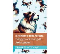 Il richiamo della foresta / Tiếng gọi nơi hoang dã: Tranzlaty Italiano Tiếng Việt