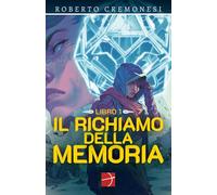 Il richiamo della memoria: NUMA - Fantascienza distopica per ragazzi 11-15 anni: intrighi, simboli e viaggi tra sogni e realtà