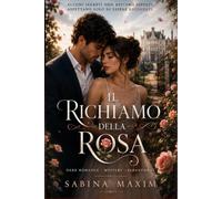 Il richiamo della rosa: Un dark romance tra amore, vampiri e segreti