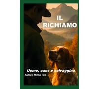 IL RICHIAMO: Uomo, cane e selvaggina