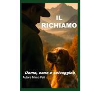 IL RICHIAMO: Uomo, cane e selvaggina