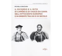Il ricordo e il mito di Camões e di Vasco da Gama nell'Ottocento europeo e in oriente tra XIX e XX secolo