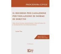 Il Ricorso Per Cassazione Per Violazione Di Norme Di Diritto. Tra Disciplina Nazionale, Disciplina Ue E Normativa Internazionale