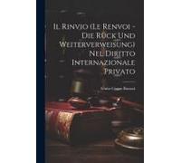 Il Rinvio (Le Renvoi - Die Rück Und Weiterverweisung) Nel Diritto Internazionale Privato