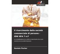 Il risarcimento dalla società commerciale di persone - IDW HFA 7 n.F: La contabilizzazione di un diritto al risarcimento di un socio uscente da una società di persone