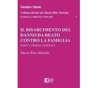 Il Risarcimento Del Danno Da Reato Contro La Famiglia. Parte Prima: Profili Generali