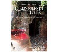 Il Risveglio Di Fufluns. Il Vino Etrusco Contemporaneo E La Chimera Delle Origini Della Viticultura