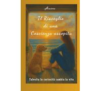 Il Risveglio di una Coscienza assopita: Talvolta la curiosità cambia la vita
