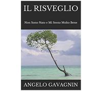 Il Risveglio: Non Sono Nato E Mi Sento Molto Bene