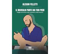 Il risveglio parte dai tuoi piedi: Viaggio attraverso corpo, emozioni e radici interiori