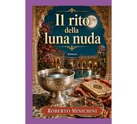 Il rito della luna nuda: Romanzo